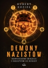 Demony nazistów. Nawiedzone miejsca i okultyzm III Rzeszy Hubert Kozieł