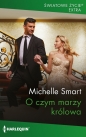 O czym marzy królowa - Michelle Smart