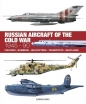 Russian Aircraft of the Cold War: Technical Guide - Edward Ward