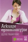 Arkusze egzaminacyjne. Język francuski Opracowanie zbiorowe