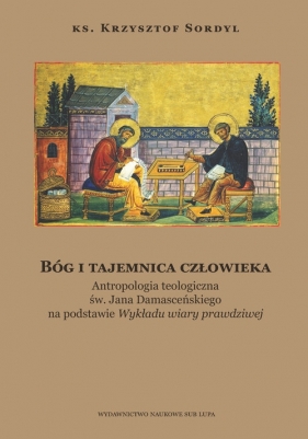 Bóg i tajemnica czlowieka - Krzysztof Sordyl