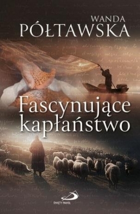 Fascynujące kapłaństwo - Wanda Półtawska