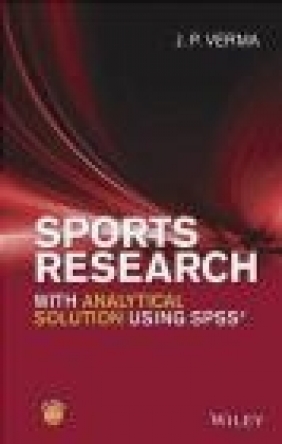 Sports Research with Analytical Solution Using SPSS J. P. Verma