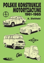 Polskie konstrukcje motoryzacyjne 1961-1965 - Zieliński Andrzej