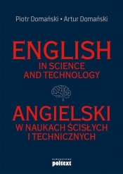 English in Science and Technology Angielski w naukach ścisłych i technicznych - Domański Piotr, Domański Artur