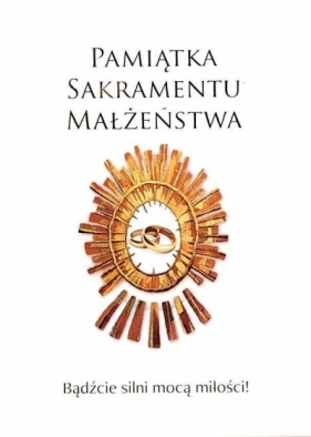 Pamiątka Sakramentu Małżeństwa - Opracowanie zbiorowe