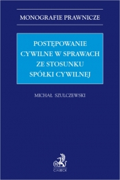 Postępowanie cywilne w sprawach ze stosunku spółki cywilnej - Michał Szulczewski
