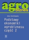 Agrobiznes Podstawy ekonomiki agrobiznesu część 2 Grontkowska Anna