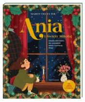Ania i Święty Mikołaj. Książka adwentowa dla wszystkich, którzy wyczekują Świąt - Tjelta Thu Maren