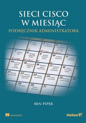 Sieci Cisco w miesiąc Podręcznik administratora - Ben Piper