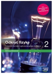 Odkryć fizykę 2. Podręcznik do fizyki dla liceum ogólnokształcącego i technikum. Zakres podstawowy