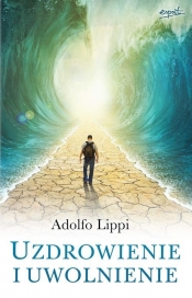 Uzdrowienie i uwolnienie - Lippi Adolfo
