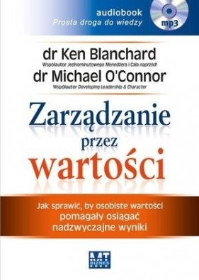 Zarządzanie przez wartości (Audiobook) - Michael O'Connor, Ken Blanchard