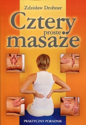 Cztery proste masaże - Drobner Zdzisław