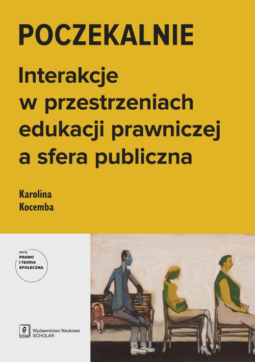 Poczekalnie. Interakcje w przestrzeniach edukacji prawniczej a sfera publiczna