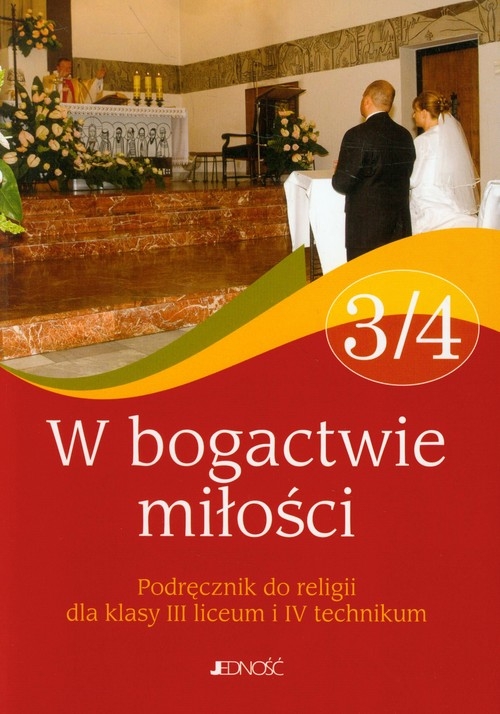 W bogactwie miłości. Religia - podręcznik dla 3. klasy liceum i 4. klasy technikum