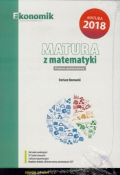 Matura z matematyki Zbiór zadań Poziom Podstawowy 2018 - Borowski Dariusz