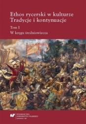 Ethos rycerski w kulturze T.1. - Teresa Banaś-Korniak, Beata Stuchlik-Surowia