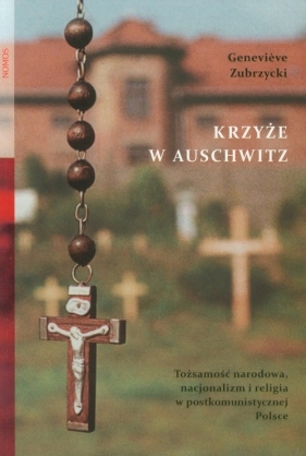 Krzyże w Auschwitz - Geneviève Zubrzycki