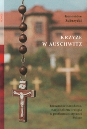 Krzyże w Auschwitz - Zubrzycki Genevieve<br />
