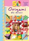 50 origami dla dzieci  Grabowska-Piątek Marcelina