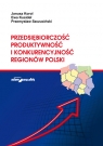 Przedsiębiorczość, produktywność i konkurencyjność regionów Polski