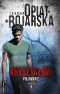 Kryształowi Tom 3 Polowanie - Joanna Opiat-Bojarska