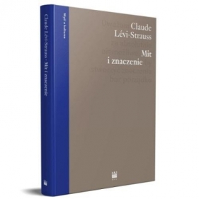 Mit i znaczenie - Claude Levi-Strauss