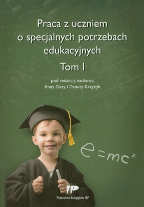 Praca z uczniem o specjalnych potrzebach edukacyjnych Tom 1