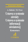 Ustawa o systemie oświaty Ustawa o systemie informacji oświatowej Komentarz Balicki Adam, Pyter Magdalena, Kokot Jan