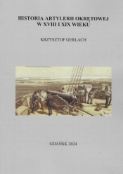 Historia artylerii okrętowej w XVIII i XIX wieku - Gerlach Krzysztof