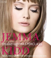 Jemma Kidd Make-Up Masterclass: Beauty Bible of Professional Techniques and Wearable Looks - Jemma Kidd