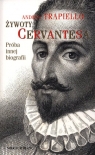 Żywoty Cervantesa Próba innej biografii Trapiello Andres