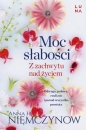 Moc słabości z zachwytu nad życiem (wyd. kieszonkowe) - Anna H. Niemczynow