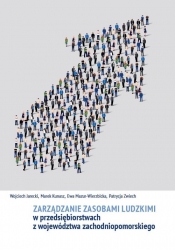Zarządzanie zasobami ludzkimi w przedsiębiorstwach z województwa zachodniopomorskiego - Ewa Mazur-Wierzbicka