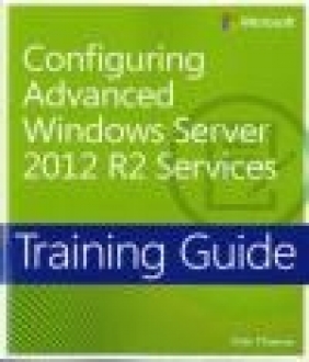 Configuring Advanced Windows Server 2012 R2 Services