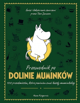 Przewodnik po Dolinie Muminków. 100 przedmiotów, które powinien znać każdy muminkolog - Tove Jansson, Amanda Li