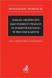 Zakład ubezpieczeń jako podmiot uważany za pokrzywdzonego w procesie karnym