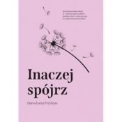 Inaczej spójrz - Edyta Luiza Przybysz