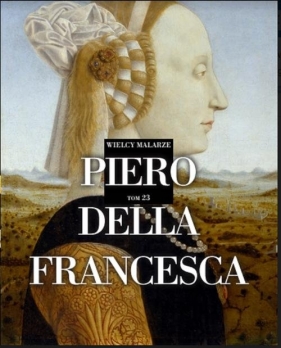 Wielcy Malarze 23 Piero della Fransceso
