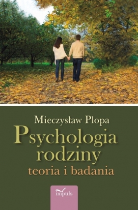 Psychologia rodziny Teoria i badania - Plopa Mieczysław