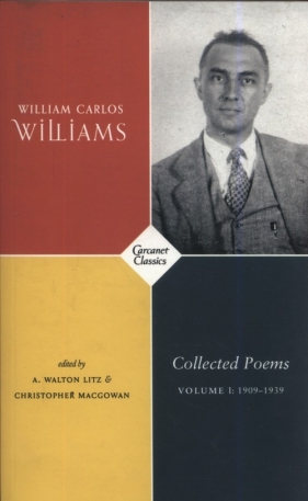 Collected Poems Volume I 1909-1939 - William Carlos Williams