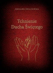 Tchnienie Ducha Świętego - Kwiatkowska Zdzisława