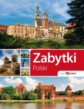 Zabytki Polski - Opracowanie zbiorowe