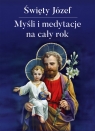  Święty Józef Myśli i medytacje na cały rok