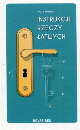 Instrukcje rzeczy łatwych - Piotr Nowicki