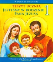 Jesteśmy w rodzinie Pana Jezusa 1 Zeszyt ucznia Ćwiczenia do religii dla klasy 1 szkoły podstawowej - Kubik Władysław 