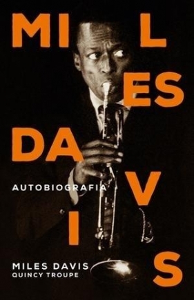 Miles Davis. Autobiografia - Miles Davis, Quincy Troupe