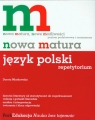 Nowa matura Język polski Repetytorium Poziom podstawowy i rozszerzony  Miatkowska Dorota