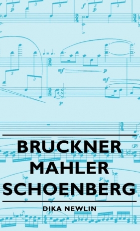 Bruckner - Mahler - Schoenberg - Newlin Dika